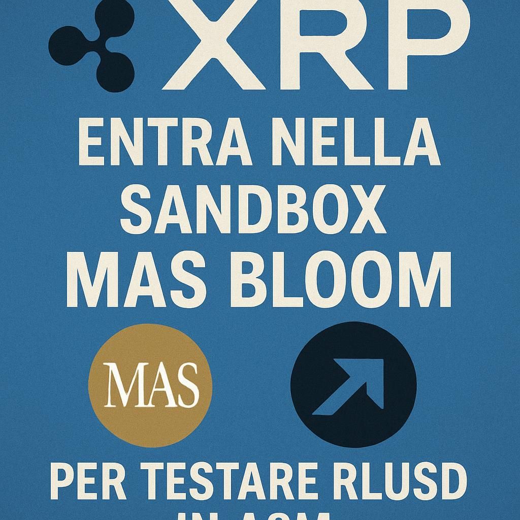 ripple xrp entra nella sandbox mas bloom per sperimentare rlusd in asia, aprendo nuove opportunità per l'innovazione finanziaria nella regione.